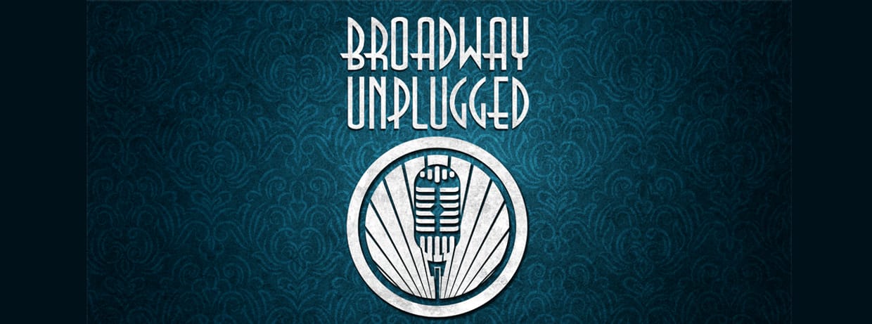 BROADWAY UNPLUGGED AUGUST