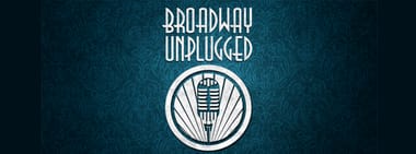 BROADWAY UNPLUGGED AUGUST