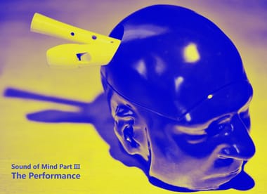 Sound of Mind Part III - The Performance