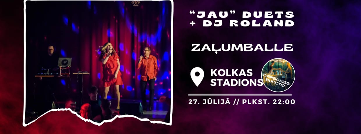 JAU duets + DJ Roland Kolkā 27.07.2024. 