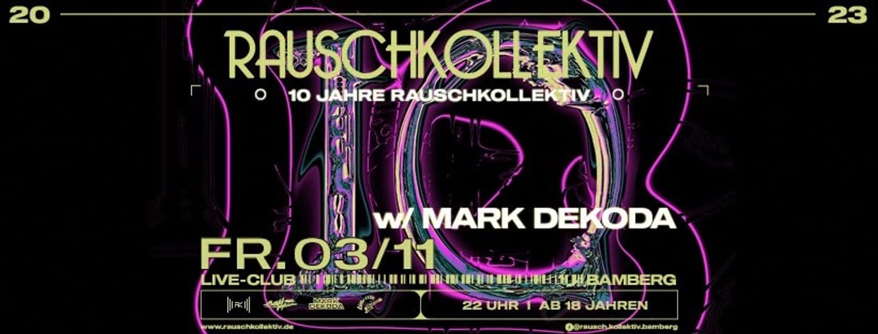 10 Jahre Rauschkollektiv w/ Mark Dekoda