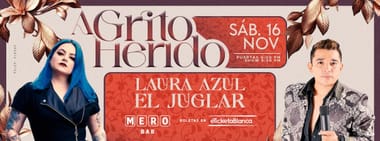 A GRITO HERIDO: CON LAURA AZUL Y EL JUGLAR