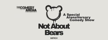 Not About Bears - A Special ArenaVersary Comedy Show