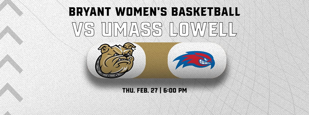 Bryant Women's Basketball vs. UMass Lowell