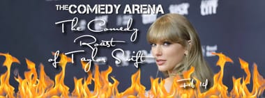 The Comedy Roast of Taylor Swift* - 9:30 PM