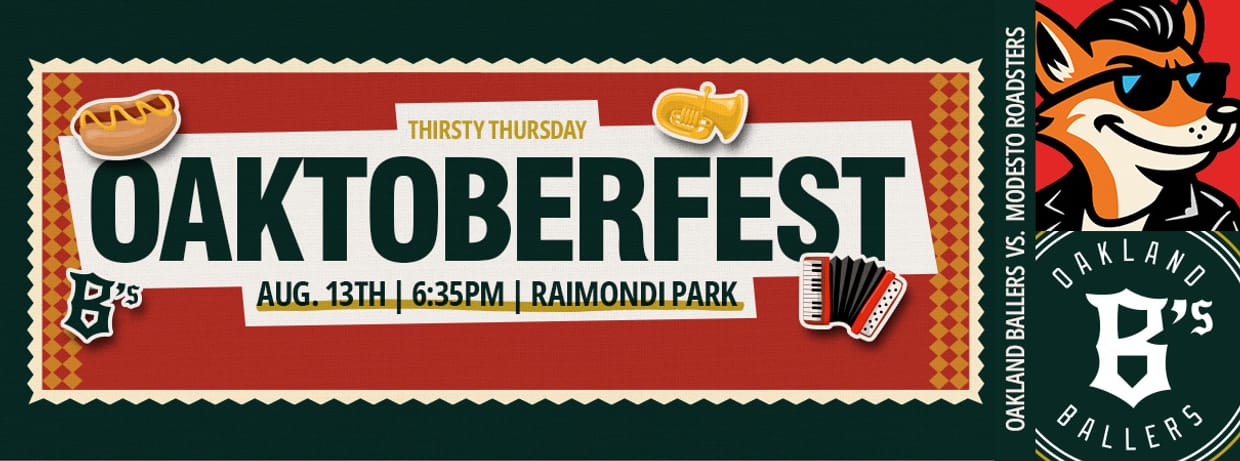 8/13/2026 Oakland Ballers vs. Modesto Roadsters, "Prost!" to Oaktober Fest