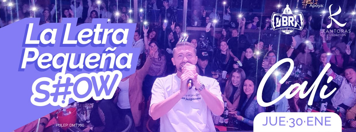 LA LETRA PEQUEÑA SHOW (EN CALI)