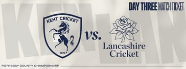 Kent vs. Lancashire: Day 3/4
