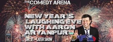 New Year's Laughing Eve: Countdown to 2025 with Aaron Aryanpur(the Late Show) - 10:30 PM