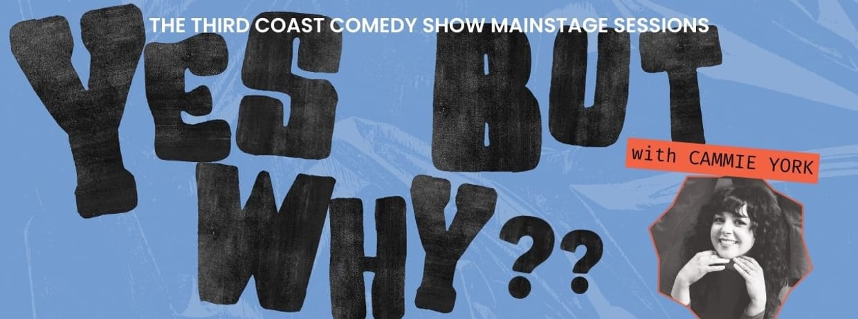 Mainstage Workshop: Yes But Why?