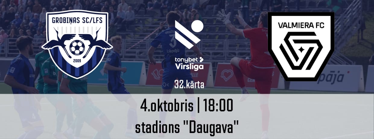 Tonybet Virslīga: Grobiņas SC/LFS - VALMIERA FC