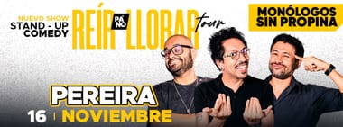 MONOLOGOS SIN PROPINA: REIR PA' NO LLORAR TOUR (PEREIRA)