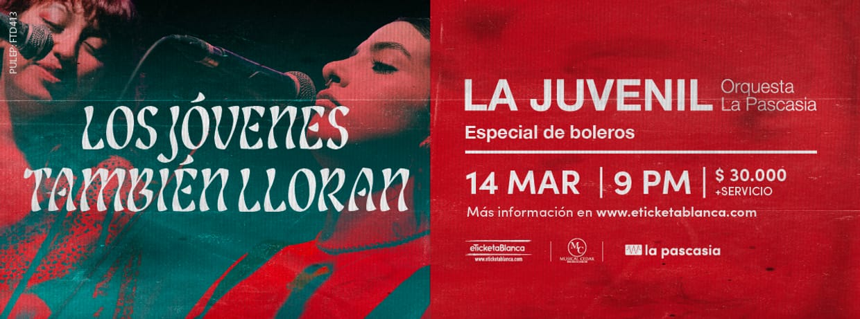 LA JUVENIL - ORQUESTA LA PASCASIA PRESENTA: LOS JÓVENES TAMBIÉN LLORAN