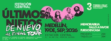 DE NUEVO AL FINAL TOUR - ÚLTIMO NIETOS EN MEDELLÍN