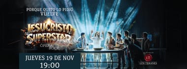 JESUCRISTO SUPERSTAR JUEVES 19 DE NOVIEMBRE 19:00