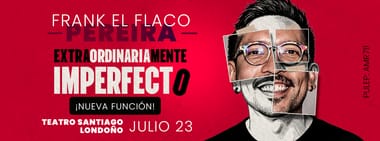 FRANK EL FLACO: EXTRAORDINARIAMENTE IMPERFECTO (PEREIRA) ¡NUEVA FUNCIÓN!