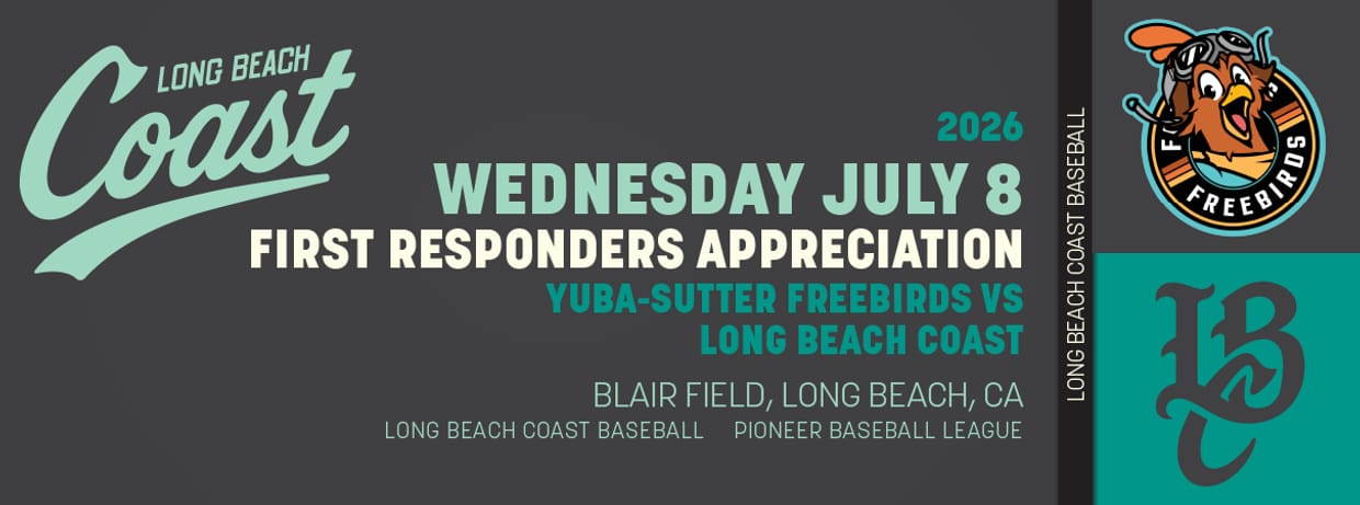 7/08/2026 Long Beach Coast vs. Yuba-Sutter Freebirds, First Responders Appreciation Night