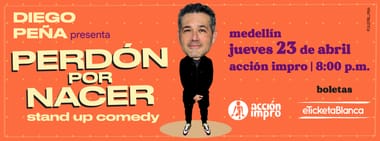 PERDÓN POR NACER STAND UP COMEDY - DIEGO PEÑA