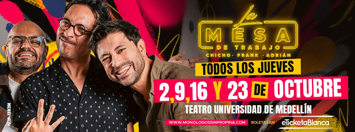 LA MESA DE TRABAJO EN VIVO (EN MEDELLÍN) - MONÓLOGOS SIN PROPINA 10 AÑOS