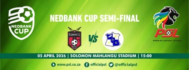 TS Galaxy vs Milford FC (Nedbank Cup Semi-Final)