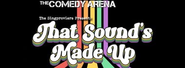 The Singprovisers Present: That Sound's Made Up - 7:30 PM