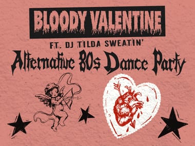 Bloody Valentine: Alternative 80s Dance Party ft. DJ Tilda Sweatin'