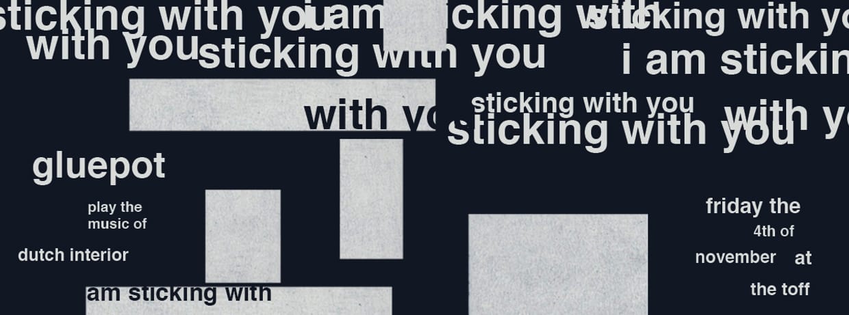 I’m Sticking With You: Gluepot play the music of Dutch Interior