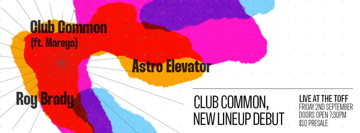 CLUB COMMON - NEW LINEUP DEBUT