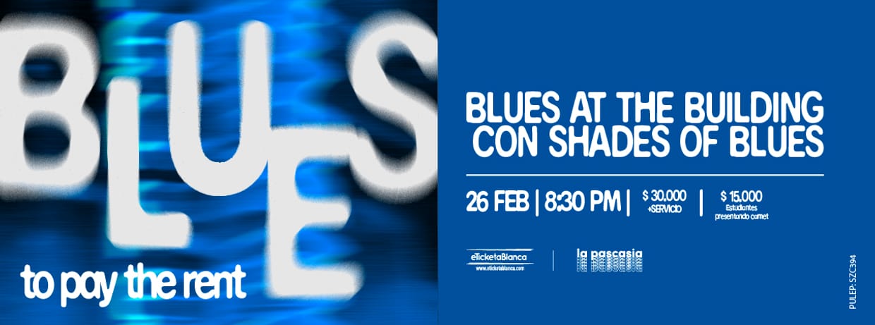 BLUES AT THE BUILDING CON SHADES OF BLUES PRESENTA: BLUES TO PAY THE RENT