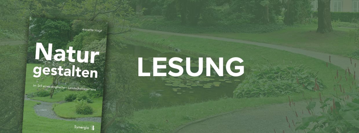 LESUNG | Annette Voigt. Natur gestalten im Stil eines englischen Landschaftsgartens