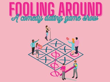 Fooling Around "A Comedy Dating Game Show" 
