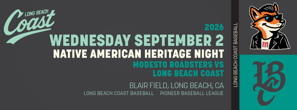 9/02/2026 Long Beach Coast vs. Modesto Roadsters, Native American Heritage Night