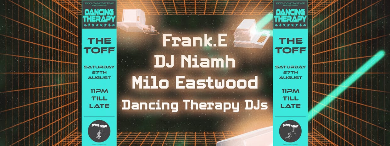 DANCING THERAPY WITH FRANK.E, DJ NIAMH + MILO EASTWOOD