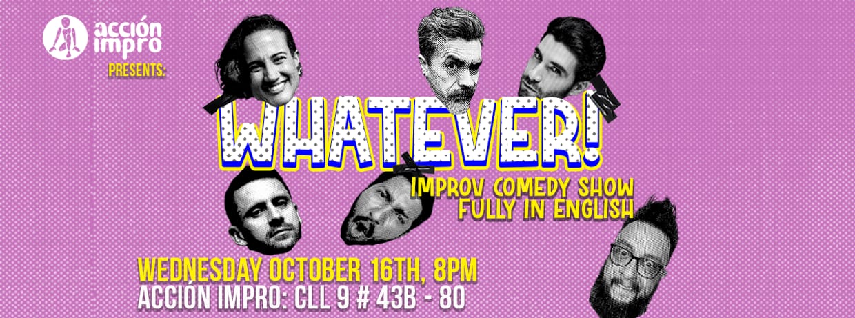 WHATEVER! IMPROV COMEDY SHOW