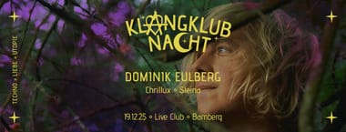 KLANGKLUBNACHT MIT DOMINIK EULBERG 