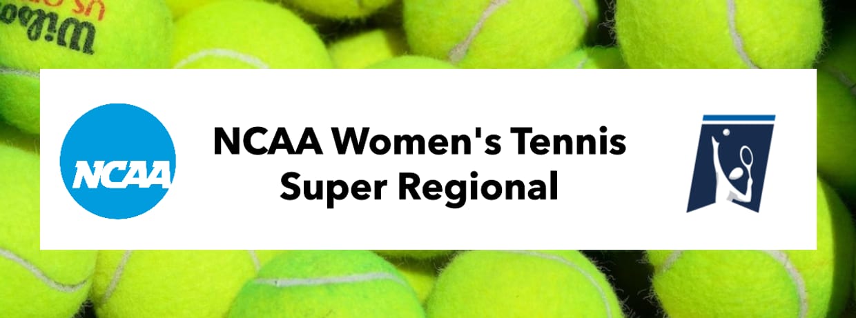 2024 NCAA D1 Women's Tennis Super Regional