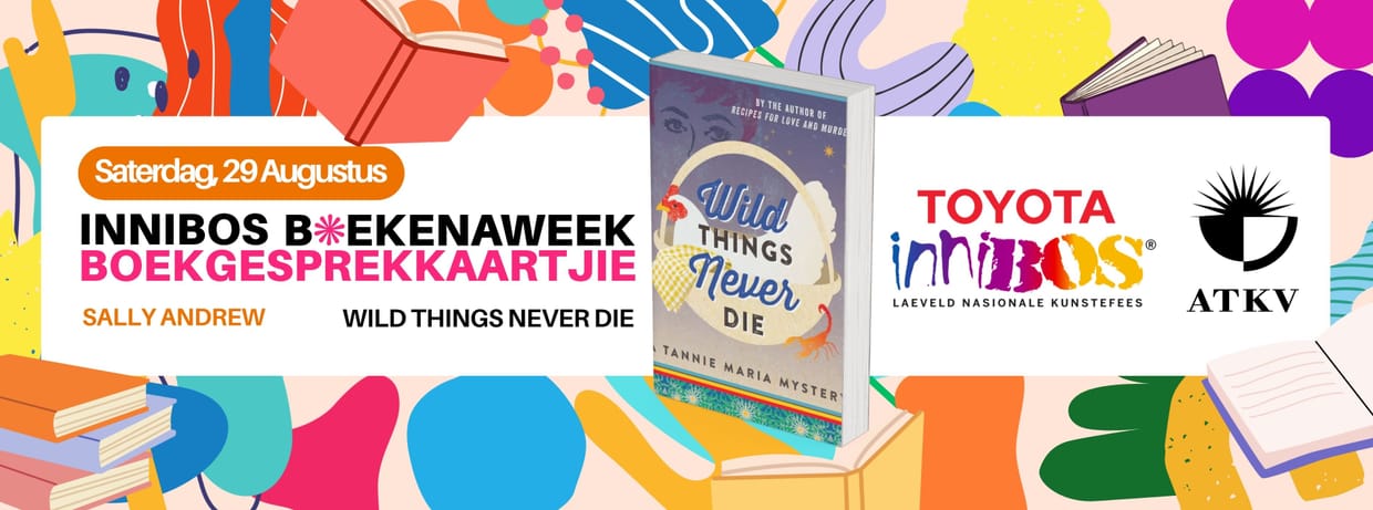 Wild Things Never Die (A tannie Maria mystery)