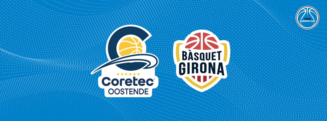 Coretec Oostende - Girona Basquet
