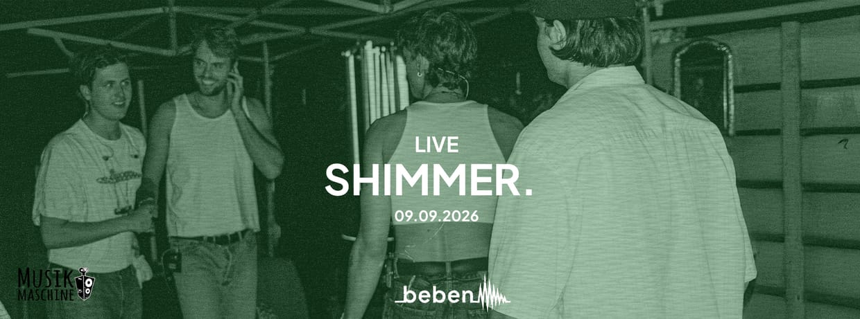 SHIMMER. x bebenLIVE