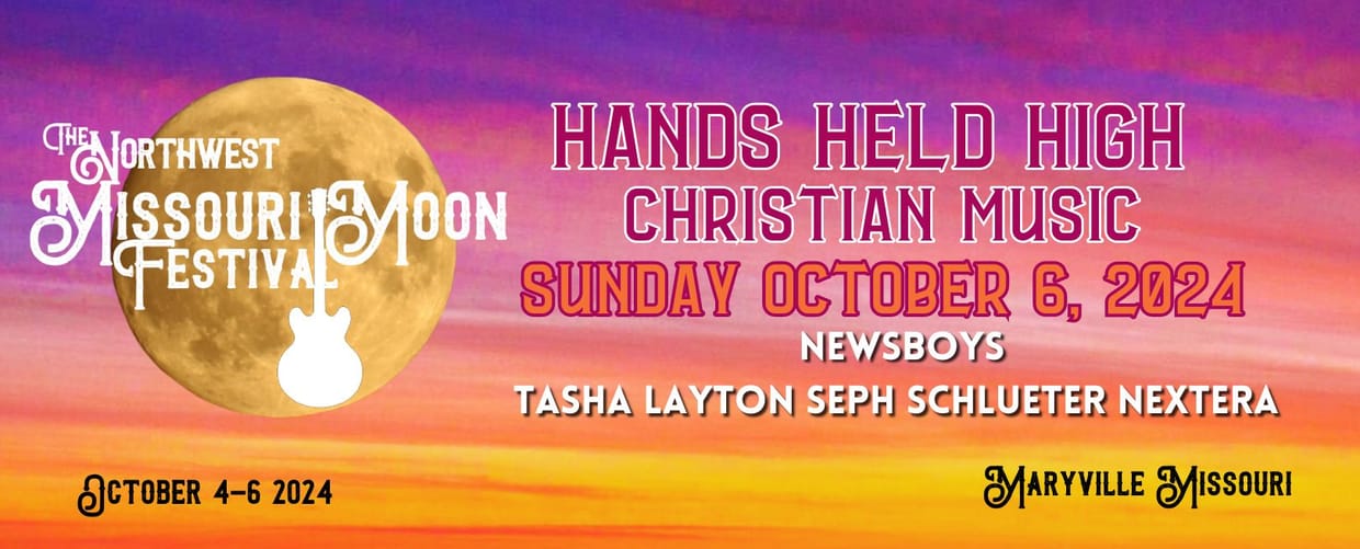 Northwest Missouri Moon Festival-Hands Held High Christian Music Festival