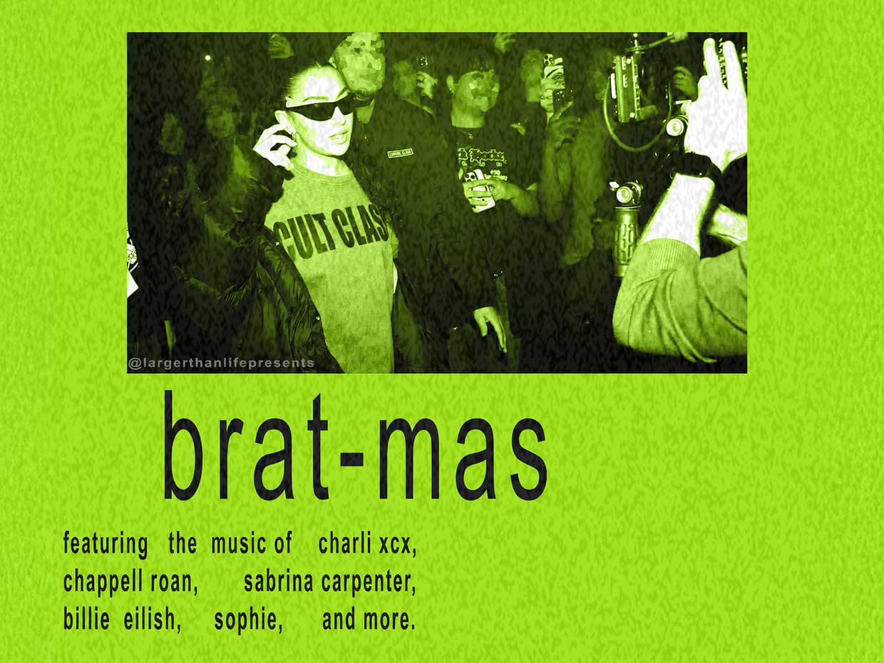 bratmas: featuring the music of charli xcx, chappell roan, sabrina carpenter, billie eillish, sophie and more.