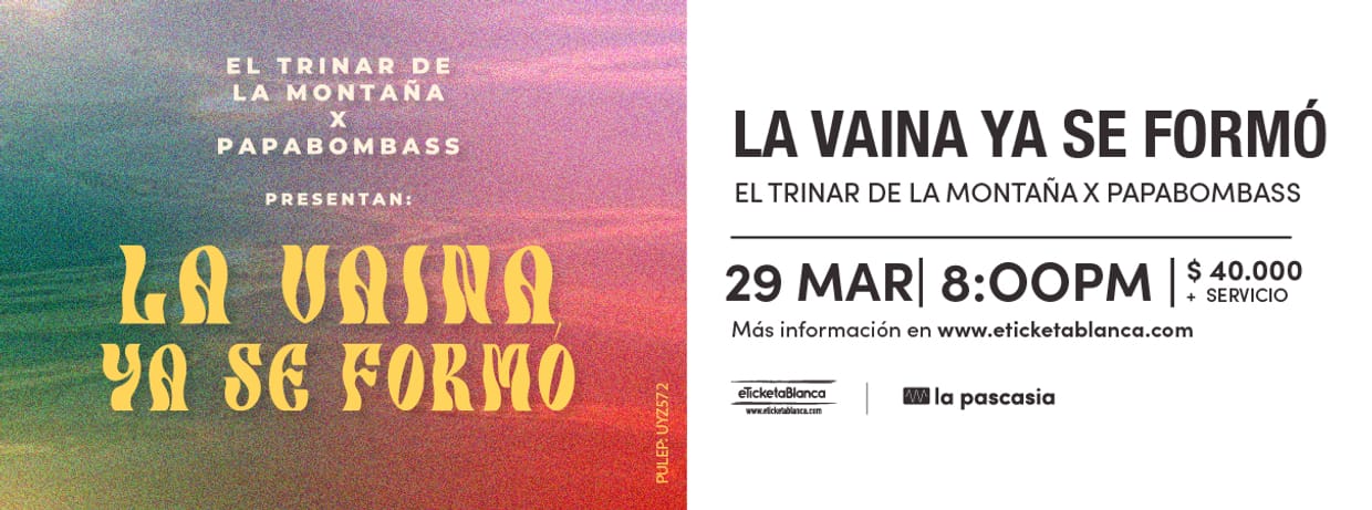 LA VAINA YA SE FORMÓ - EL TRINAR DE LA MONTANA Y PAPABOMBASS EN LA PASCASIA