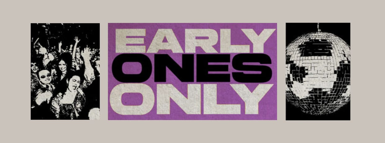 Early Ones Only