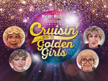 CRUISIN' WITH THE GOLDEN GIRLS NYE MURDER MYSTERY & 80'S DANCE PARTY