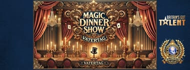 Vatertag  Dinner Magic SHOW