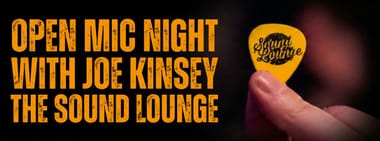 Open Mic Night at The Sound Lounge hosted by Joe Kinsey