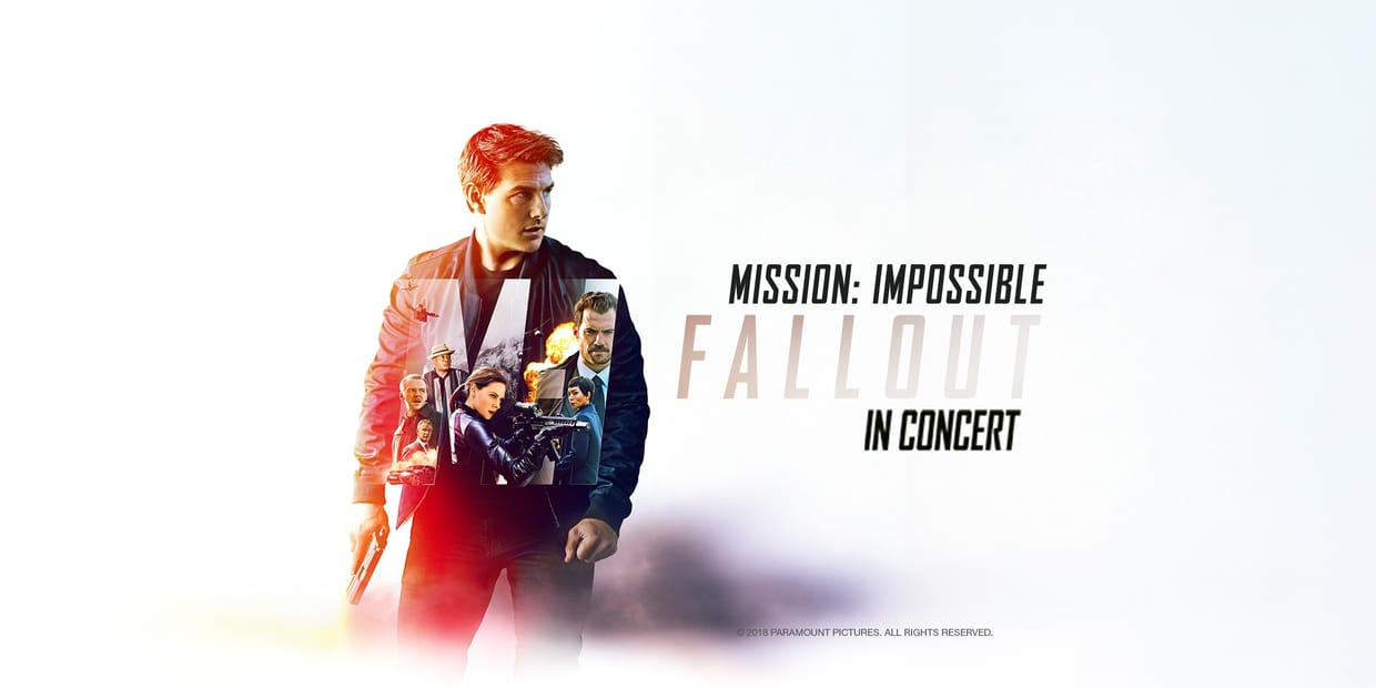 Mission: Impossible – Fallout – in Concert