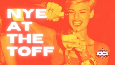 NYE AT THE TOFF