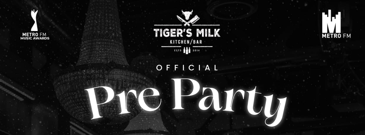 Metro FM Music Awards Official Pre Party (Tiger's Milk)