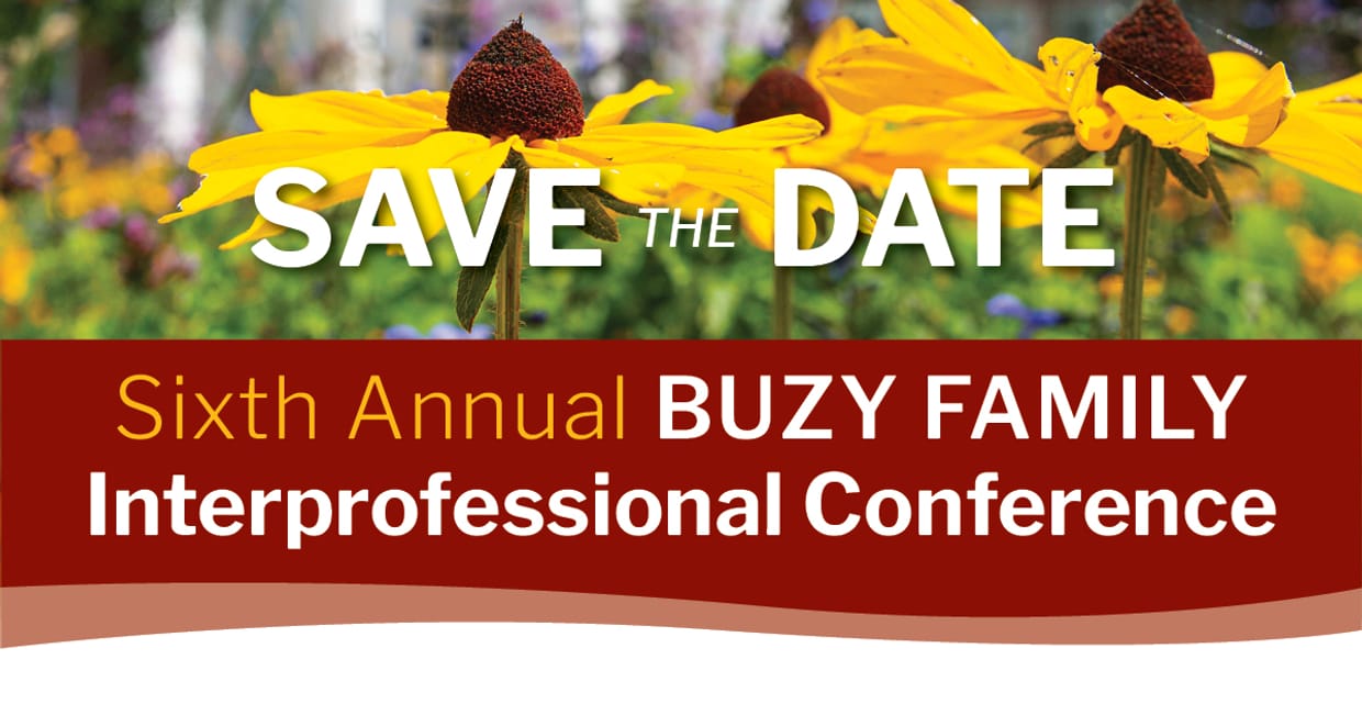6th Annual Buzy Family Interprofessional Conference